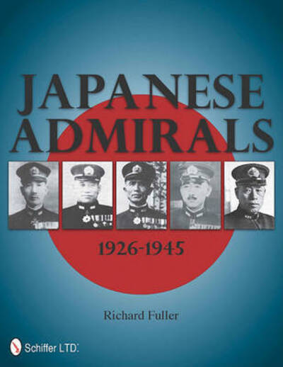 Cover for Richard Fuller · Japanese Admirals 1926-1945 (Inbunden Bok) (2012)