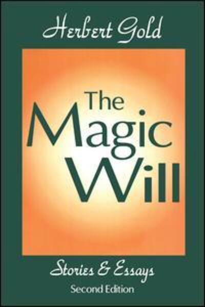 Cover for Herbert Gold · The Magic Will: Stories and Essays (Paperback Book) (2001)