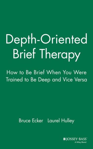 Cover for Bruce Ecker · Depth Oriented Brief Therapy: How to Be Brief When You Were Trained to Be Deep and Vice Versa (Inbunden Bok) (1995)