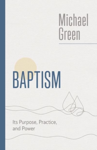 Baptism - Michael Green - Bøger - Eerdmans Publishing Company, William B. - 9780802882523 - 28. september 2023