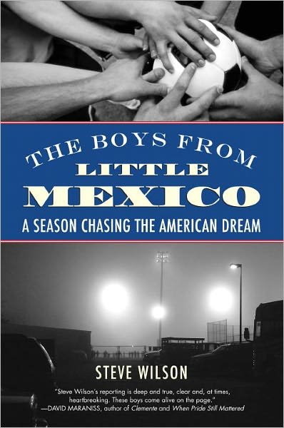 Cover for Steve Wilson · The Boys from Little Mexico: a Season Chasing the American Dream (Pocketbok) (2011)