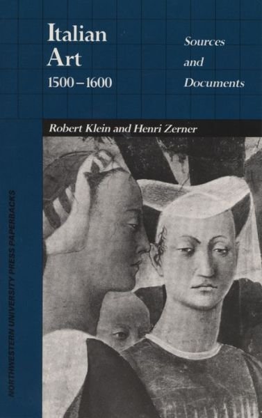 Italian Art, 1500-1600: Sources and Documents - Robert Klein - Bøker - Northwestern University Press - 9780810108523 - 30. januar 1990
