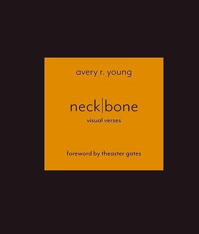 Cover for Avery R. Young · Neckbone: Visual Verses (Hardcover Book) (2019)