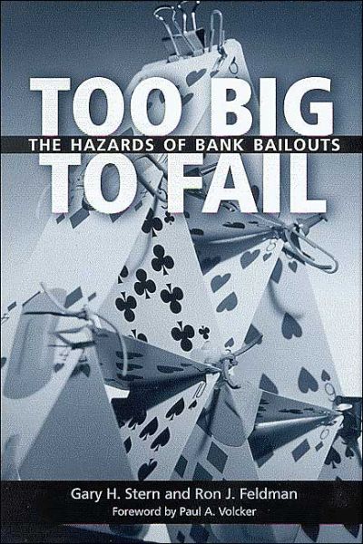 Cover for Gary H. Stern · Too Big to Fail: the Hazards of Bank Bailouts (Hardcover Book) (2004)