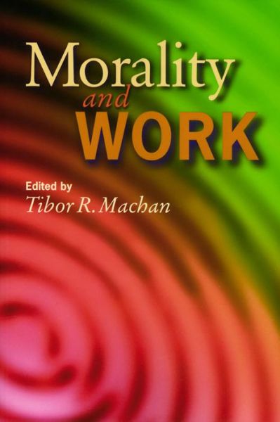 Cover for Tibor R. Machan · Morality and Work (Paperback Book) (2000)