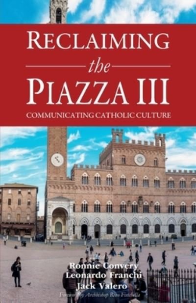 Cover for Leonardo Franchi · Reclaiming the Piazza III: Communicating the Catholic Culture (Paperback Book) (2021)