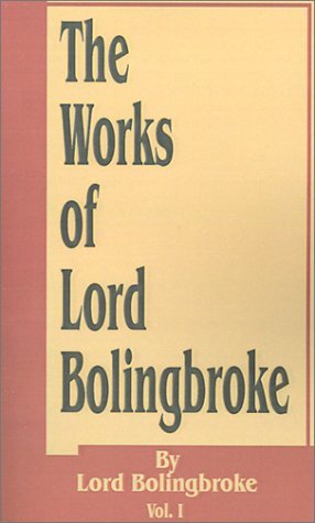 Cover for Lord Bolingbroke · The Works of Lord Bolingbroke - Works of Lord Bolingbroke (Paperback Book) (2001)