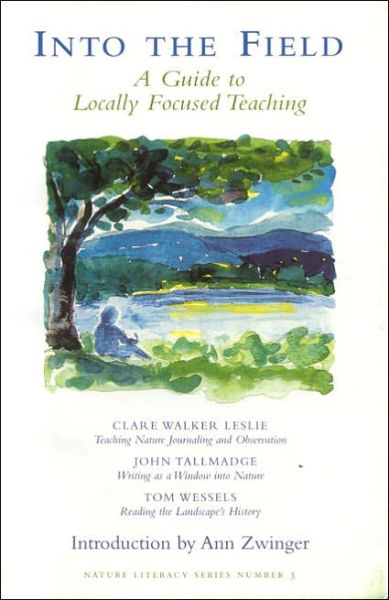 Cover for Clare Walker Leslie · Into the Field: A Guide to Locally Focused Teaching (Paperback Book) (2019)