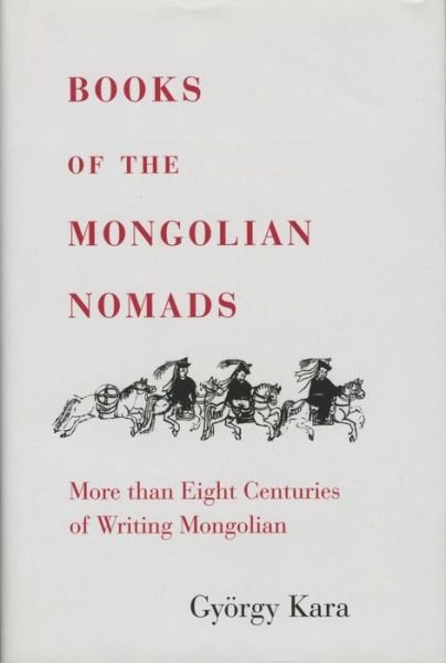 Cover for Gyorgy Kara · Books of the Mongolian Nomads (Innbunden bok) (2005)