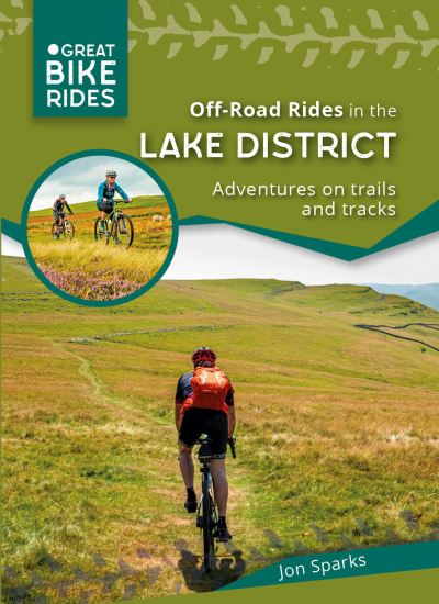 Cover for Jon Sparks · Off - Road Rides in the Lake District: Adventures on trails and tracks - Great Bike Rides (Paperback Book) (2022)