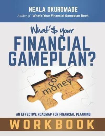 Cover for Neala Okuromade · What's Your Financial Gameplan? - Workbook (Paperback Book) (2018)