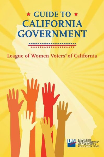 Cover for League of Women Voters of California · Guide to California Government (Paperback Book) (2015)