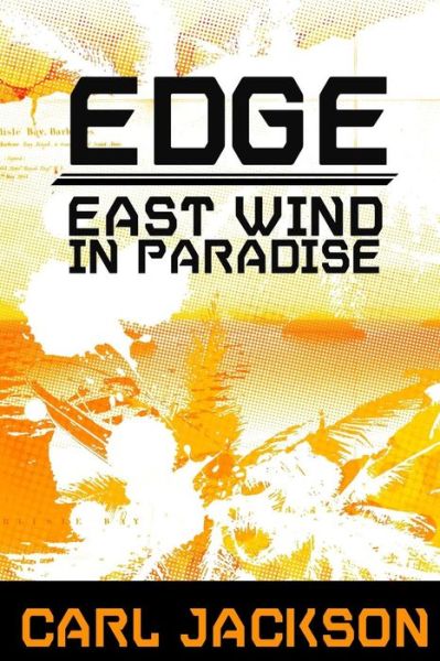 Cover for Carl Jackson · Edge: East Wind in Paradise (Paperback Book) (2014)