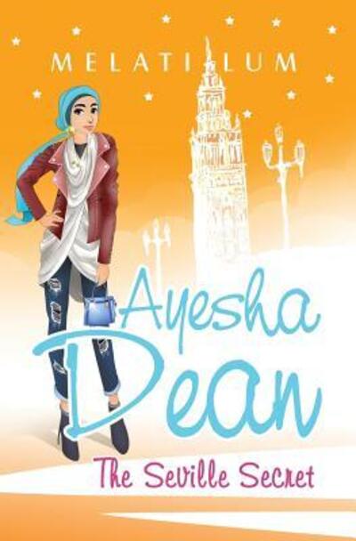 Cover for Melati Lum · Ayesha Dean - The Seville Secret - Ayesha Dean Mysteries (Pocketbok) (2019)