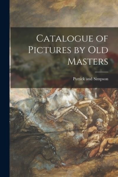 Cover for Puttick and Simpson · Catalogue of Pictures by Old Masters (Paperback Book) (2021)