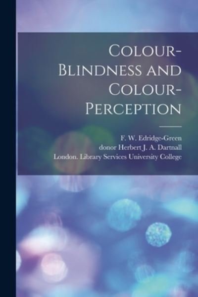 Cover for F W (Frederick Willi Edridge-Green · Colour-blindness and Colour-perception [electronic Resource] (Paperback Bog) (2021)