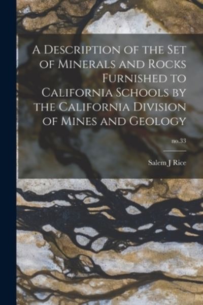 Cover for Salem J Rice · A Description of the Set of Minerals and Rocks Furnished to California Schools by the California Division of Mines and Geology; no.33 (Paperback Book) (2021)