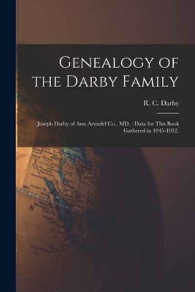 Genealogy of the Darby Family - R C (Rufus Clark) 1880- Darby - Livros - Hassell Street Press - 9781014949523 - 10 de setembro de 2021