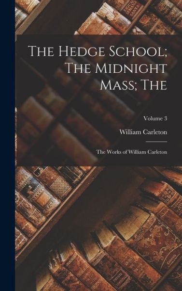 Cover for William Carleton · Hedge School; the Midnight Mass; The (Buch) (2022)