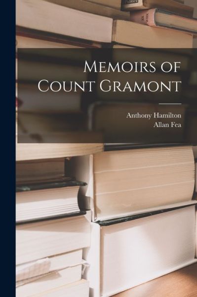 Cover for Allan Fea · Memoirs of Count Gramont (Book) (2022)