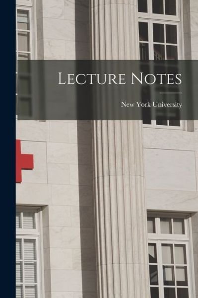 Lecture Notes - New York University - Bøger - Creative Media Partners, LLC - 9781018545523 - 27. oktober 2022