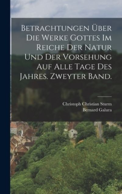 Cover for Christoph Christian Sturm · Betrachtungen über Die Werke Gottes Im Reiche der Natur und der Vorsehung Auf Alle Tage des Jahres. Zweyter Band (Buch) (2022)