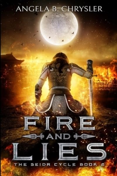 Fire and Lies (Tales of the Drui Book 2) - Angela B Chrysler - Książki - Blurb - 9781034314523 - 21 grudnia 2021