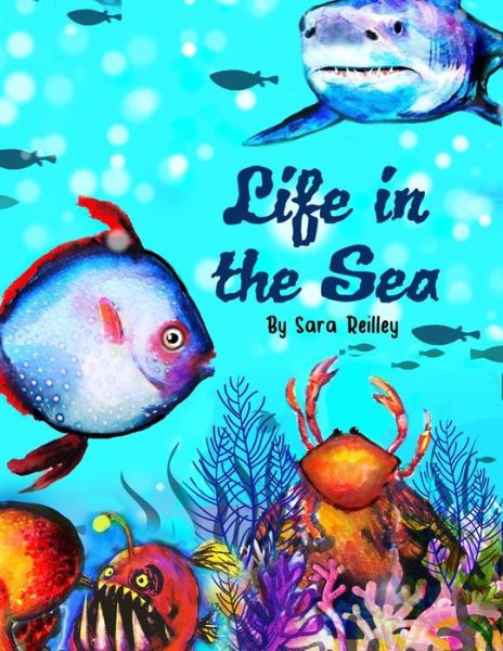 Cover for Sara A Reilley · Life in the Sea (Paperback Bog) (2019)