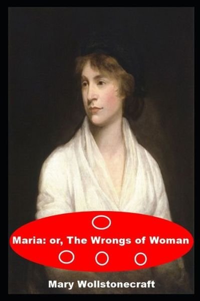 Cover for Mary Wollstonecraft · Maria : or, the Wrongs of Woman (Book) (2019)