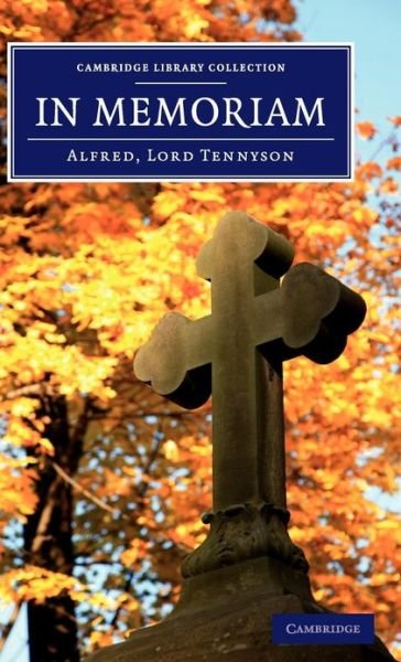 Cover for Alfred Tennyson · In Memoriam - Cambridge Library Collection - Fiction and Poetry (Inbunden Bok) (2013)