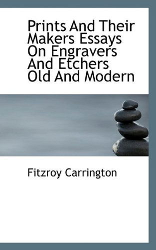 Cover for Carrington · Prints and Their Makers Essays on Engravers and Etchers Old and Modern (Paperback Book) (2009)