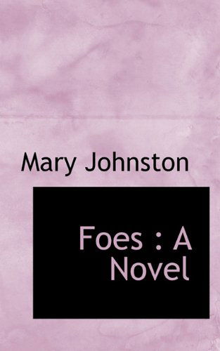 Cover for Mary Johnston · Foes: a Novel (Hardcover Book) (2009)