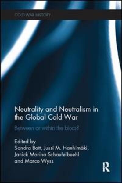 Cover for Jussi M. Hanhimaki · Neutrality and Neutralism in the Global Cold War: Between or Within the Blocs? - Cold War History (Taschenbuch) (2017)