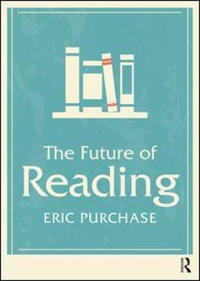 Cover for Eric Purchase · The Future of Reading (Paperback Book) (2019)