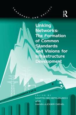 Cover for Hans-Liudger Dienel · Linking Networks: The Formation of Common Standards and Visions for Infrastructure Development (Paperback Book) (2018)