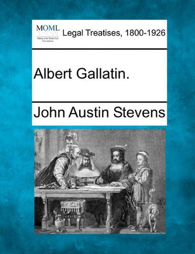 Cover for John Austin Stevens · Albert Gallatin. (Taschenbuch) (2010)