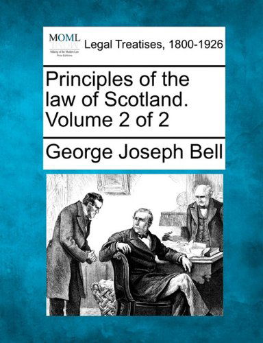 Cover for George Joseph Bell · Principles of the Law of Scotland. Volume 2 of 2 (Paperback Bog) (2010)