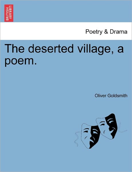 Cover for Oliver Goldsmith · The Deserted Village, a Poem. (Paperback Book) (2011)