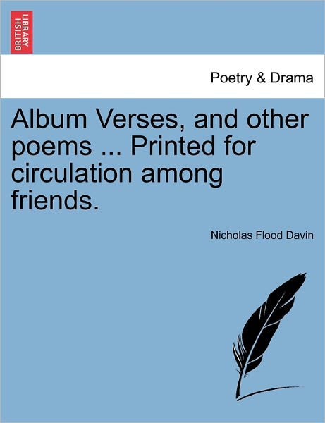 Cover for Nicholas Flood Davin · Album Verses, and Other Poems ... Printed for Circulation Among Friends. (Paperback Bog) (2011)