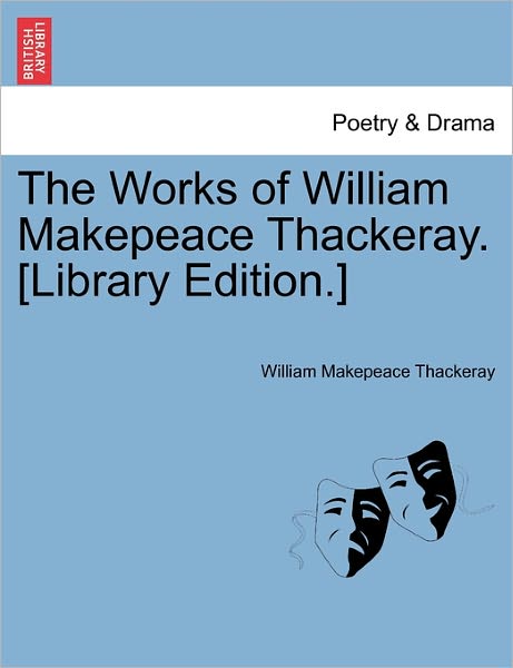 Cover for William Makepeace Thackeray · The Works of William Makepeace Thackeray. [Library Edition.] (Paperback Book) (2011)