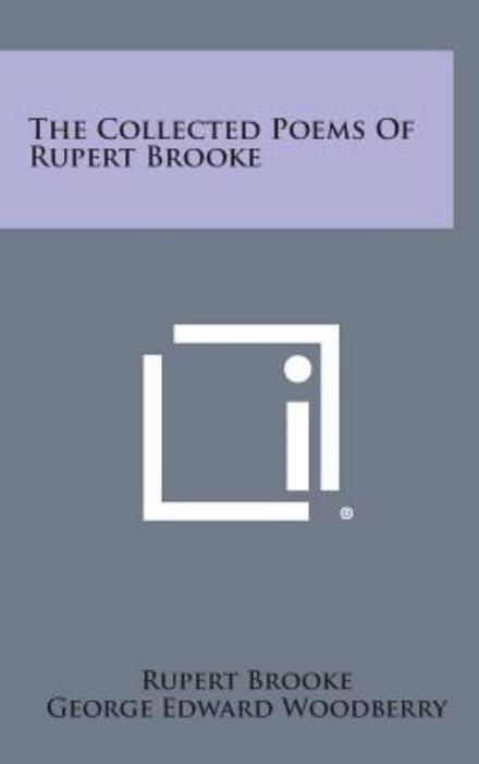 The Collected Poems of Rupert Brooke - Rupert Brooke - Books - Literary Licensing, LLC - 9781258927523 - October 27, 2013