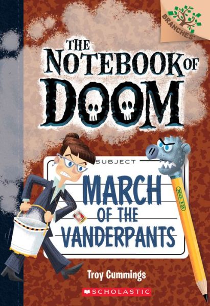 Cover for Troy Cummings · March of the Vanderpants: A Branches Book (The Notebook of Doom #12) - The Notebook of Doom (Paperback Book) (2017)