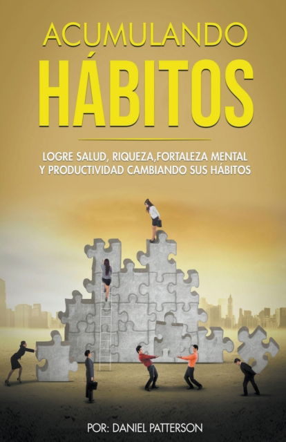 Cover for Daniel Patterson · Acumulando Habitos (Pocketbok) (2020)