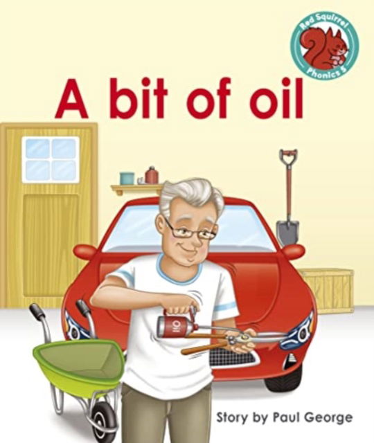 A bit of oil - Red Squirrel Phonics Level 5 Set 2a - Paul George - Books - Capstone Global Library Ltd - 9781398249523 - May 25, 2023