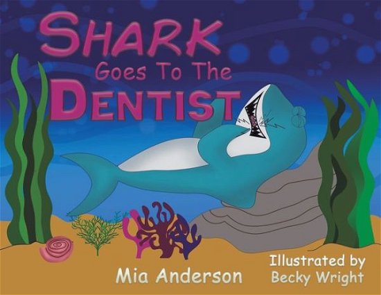 Cover for Mia Anderson · Shark Goes to the Dentist (Pocketbok) (2021)