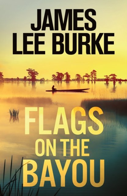 Cover for Burke, James Lee (Author) · Flags on the Bayou (Paperback Bog) (2023)