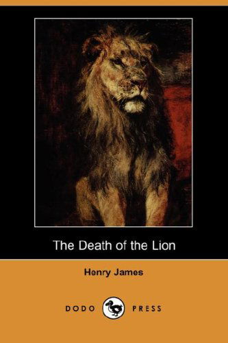 Cover for Henry Jr. James · The Death of the Lion (Dodo Press) (Paperback Book) (2007)