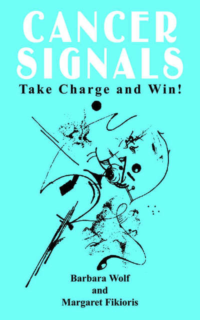 Cover for Barbara Wolf · Cancer Signals: Take Charge and Win! (Inbunden Bok) (2003)