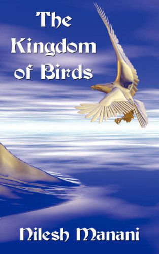 Cover for Nilesh Manani · The Kingdom of Birds (Hardcover Book) (2007)