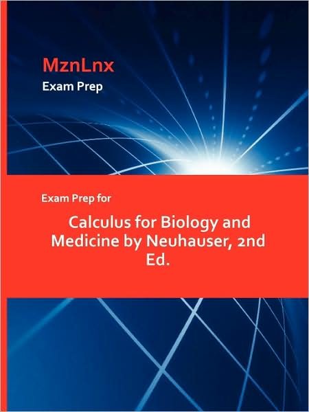 Cover for Neuhauser · Exam Prep for Calculus for Biology and Medicine by Neuhauser, 2nd Ed. (Taschenbuch) (2009)